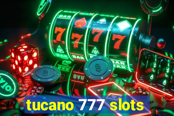 tucano 777 slots